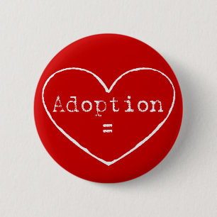 Adoption = love in white 6 cm round badge
