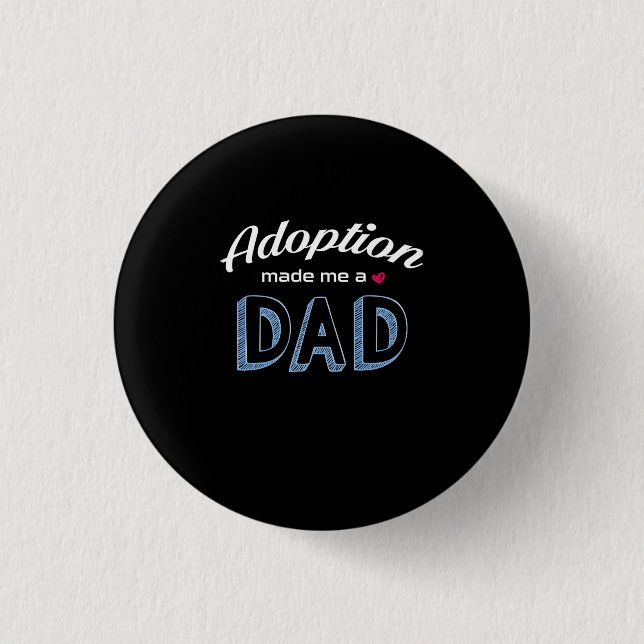 Adoption Made me a Dad Love Shirt_Happiness Being 3 Cm Round Badge (Front)