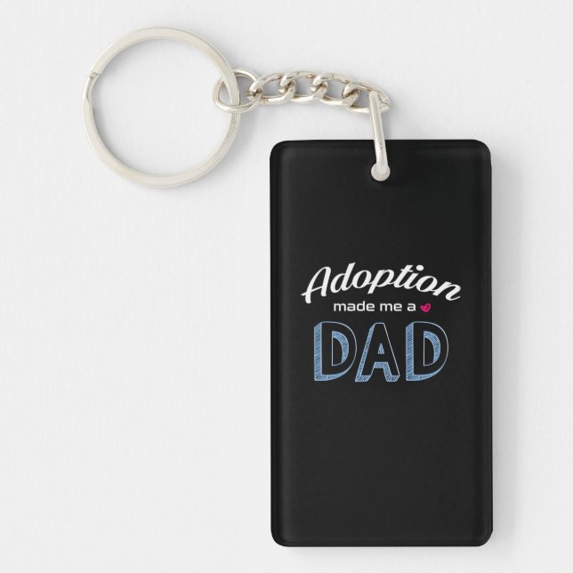 Adoption Made me a Dad Love Shirt_Happiness Being Key Ring (Front)