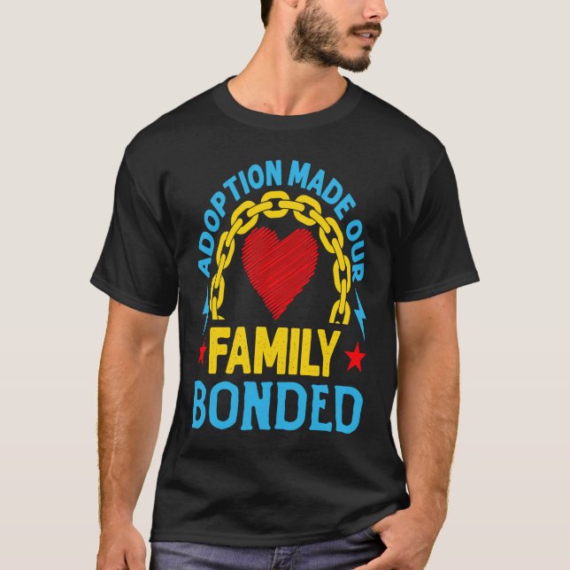 Adoption Made Our Family Bonded Heart From Steel S T-Shirt (Front)
