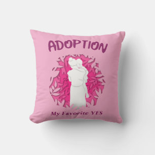 Adoption My Favourite Yes yes Adoptive Mom Cushion