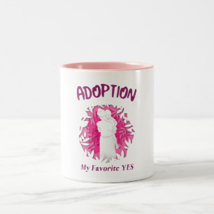 Adoption My Favourite Yes yes Adoptive Mom Two-Tone Coffee Mug