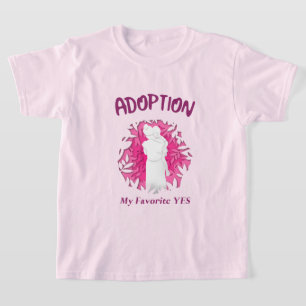 Adoption My Favourite Yes yes Adoptive Mum T-Shirt