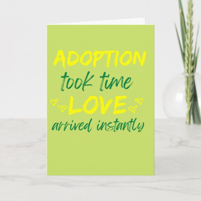 Adoption Took Time Love Arrived Instantly  Holiday Card (Front)