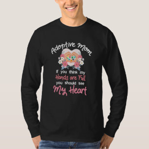 Adoptive Mum Heart Quote Adoption For Parents T-Shirt