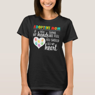 Adoptive Mum Heart Quote Adoption For Parents T-Shirt