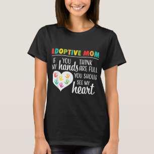 Adoptive Mum Heart Quote Adoption Gift for Parents T-Shirt