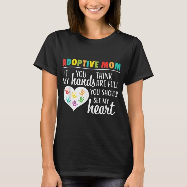 Adoptive Mum Heart Quote Adoption Gift for Parents T-Shirt (Front)