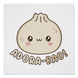 Adora-Bao Cute Kawaii Bao Dumpling Pun Lover  Poster