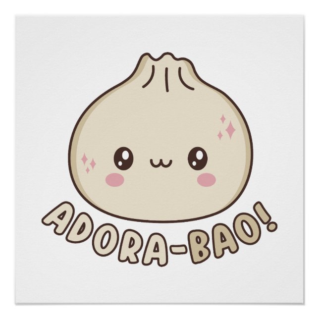 Adora-Bao Cute Kawaii Bao Dumpling Pun Lover  Poster (Front)
