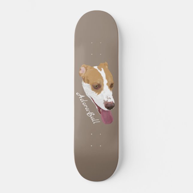 Adora-Bull Pitbull Terrier Mix Skateboard (Front)