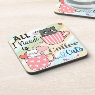 Adorable All I Need is Coffee and Cats Themed Coaster