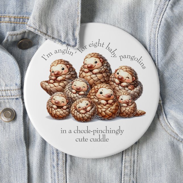 Adorable Anglin' for 8 Cute Cuddling Pangolins 6 Cm Round Badge (In Situ)