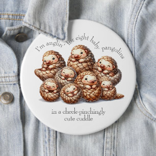 Adorable Anglin' for 8 Cute Cuddling Pangolins 6 Cm Round Badge