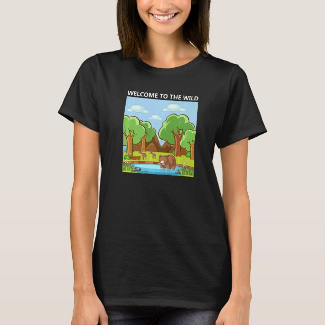 Adorable Cute Welcome to the Wild Nature Design T-Shirt (Front)
