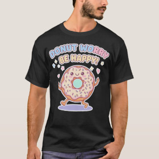 Adorable Donut Worry Be Happy Cute Kawai Muffin Fu T-Shirt