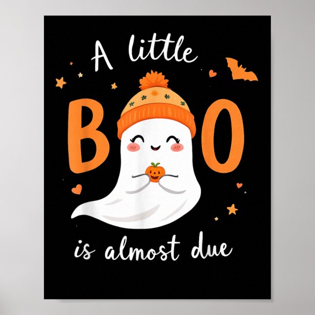 Adorable Halloween Ghost A Little Boo Is Almost Du Poster (Front)