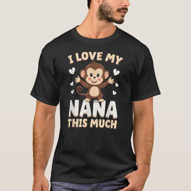 Adorable Monkey I Love My Nana This Much Design T-Shirt (Front)