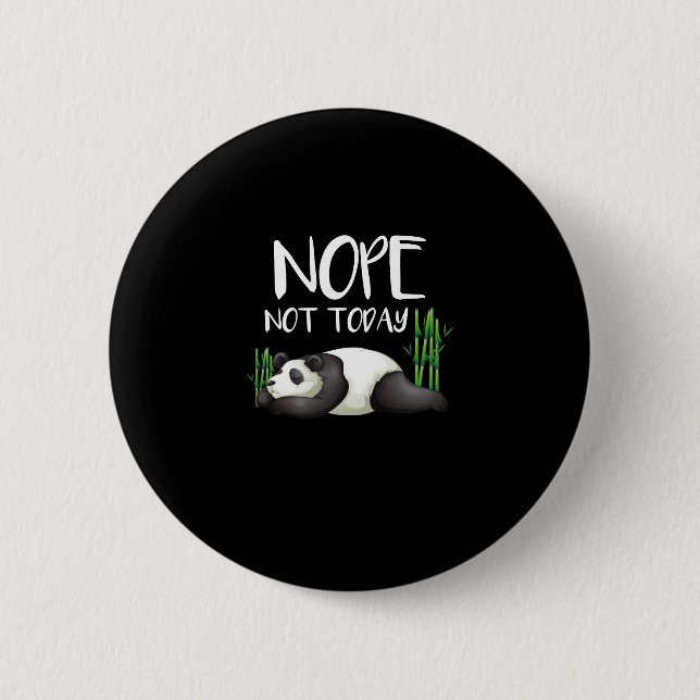 Adorable Nope Not Today Lazy Panda 6 Cm Round Badge (Front)