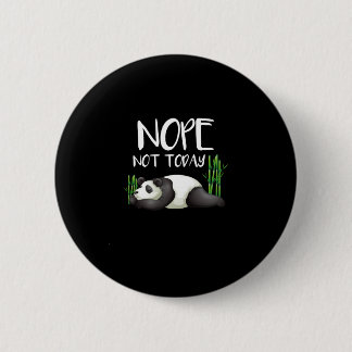 Adorable Nope Not Today Lazy Panda 6 Cm Round Badge
