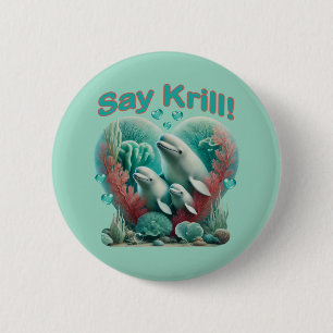 Adorable "Say Krill" Whale Family Portrait 6 Cm Round Badge