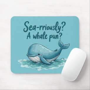 Adorable "Sea-rriously? A Whale Pun?" Ocean Design Mouse Mat