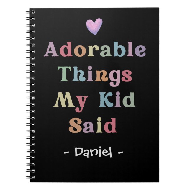 Adorable Thing my kid said Notebook (Front)