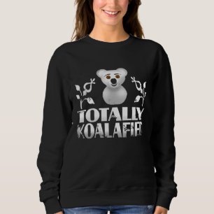 Adorable Totally Koalafied Koala Bear Lover Sweatshirt