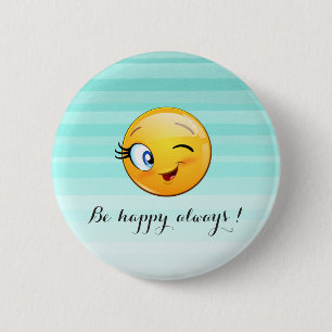 Adorable Winking Emoji Face-Be happy always 6 Cm Round Badge