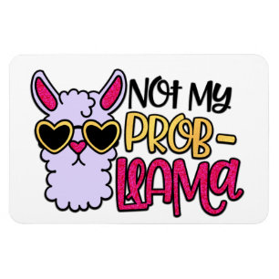 Adorables Llama Love Not My Probllama Magnet