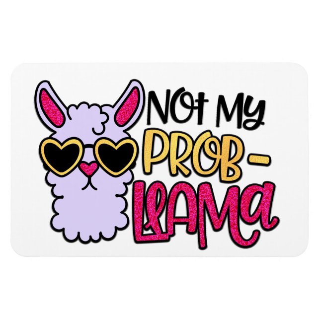 Adorables Llama Love Not My Probllama Magnet (Horizontal)