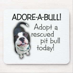 Adore-A-Bull Pit Bull! Mouse Mat