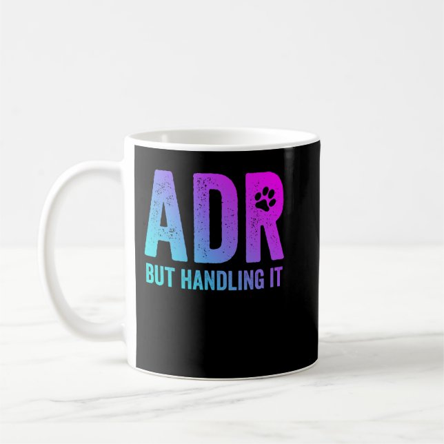 ADR But Handling It Funny Vet Tech Coffee Mug (Left)