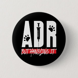 ADR But Handling It Vet Tech Coworker Swag 6 Cm Round Badge