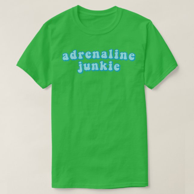 adrenaline junkie 3 T-Shirt (Design Front)