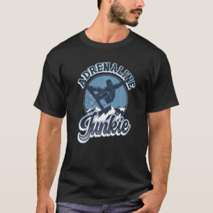 Adrenaline Junkie Extreme Snowboarder  1 T-Shirt