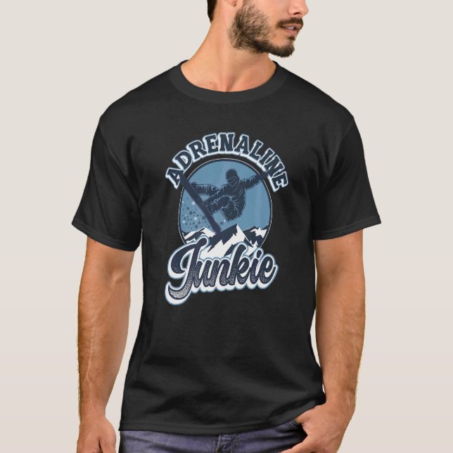 Adrenaline Junkie Extreme Snowboarder  1 T-Shirt (Front)