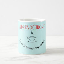 Adrenochrome Coffee Mug