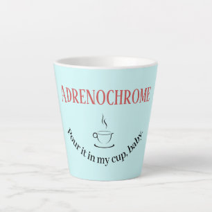 Adrenochrome Latte Mug