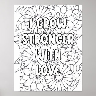 Adult Colouring-"I Grow Stronger with..."  Positiv Poster