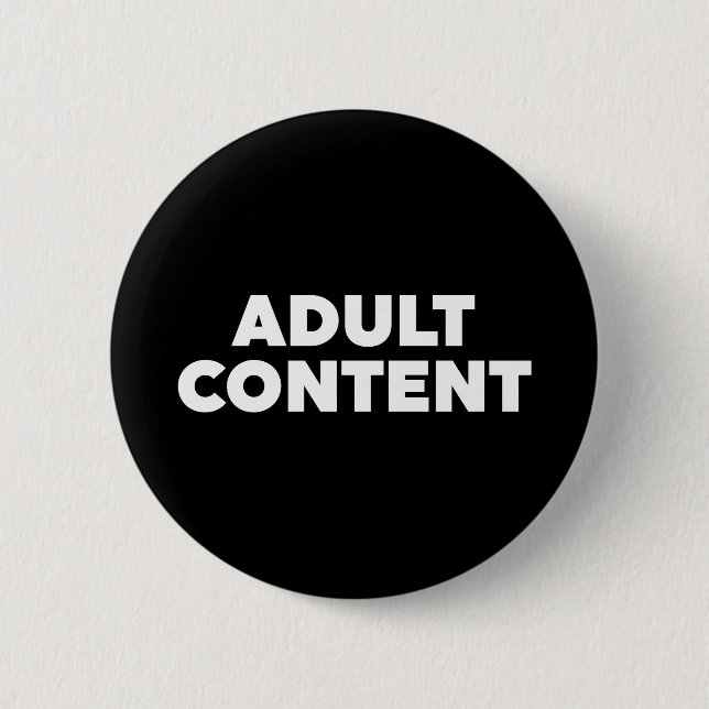 Adult Content 6 Cm Round Badge (Front)