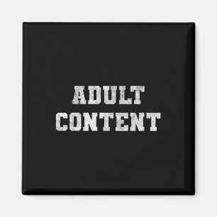 Adult Content Bold White Text Funny Quote Magnet