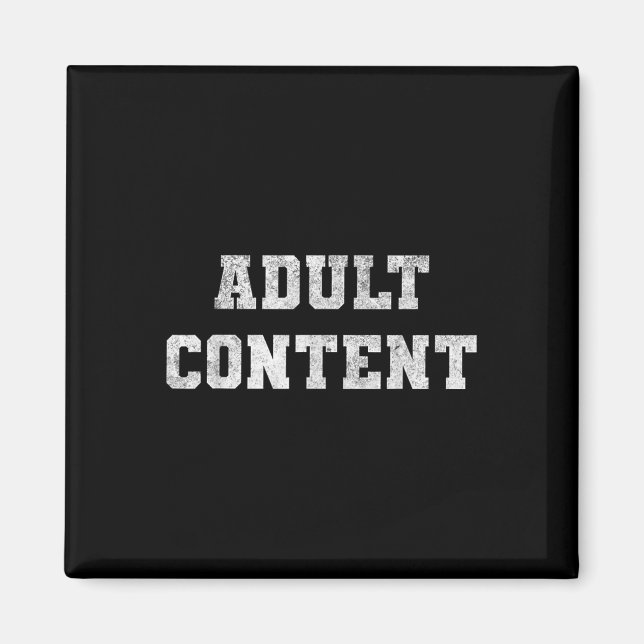 Adult Content Bold White Text Funny Quote  Magnet (Front)