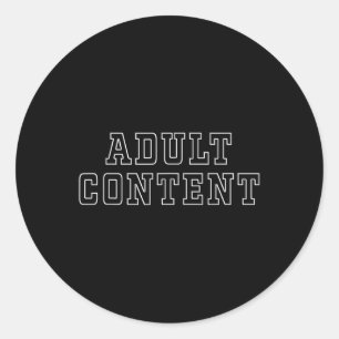 Adult Content Classic Round Sticker