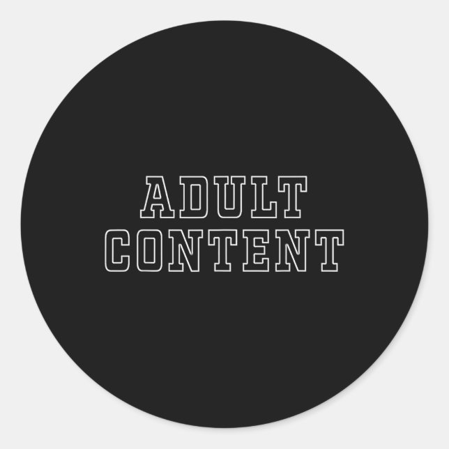 Adult Content  Classic Round Sticker (Front)