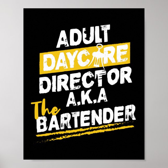 Adult Daycare Director A.k.a The Bartender Funny Poster (Front)