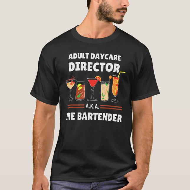 Adult Daycare Director Aka The Bartender T-Shirt (Front)