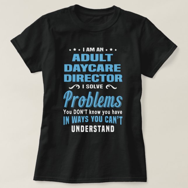 Adult Daycare Director T-Shirt (Design Front)
