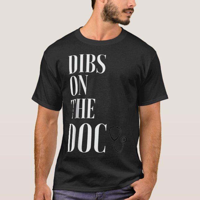 Adult DIBS ON THE DOC Doctor Surgeon Physician er  T-Shirt (Front)