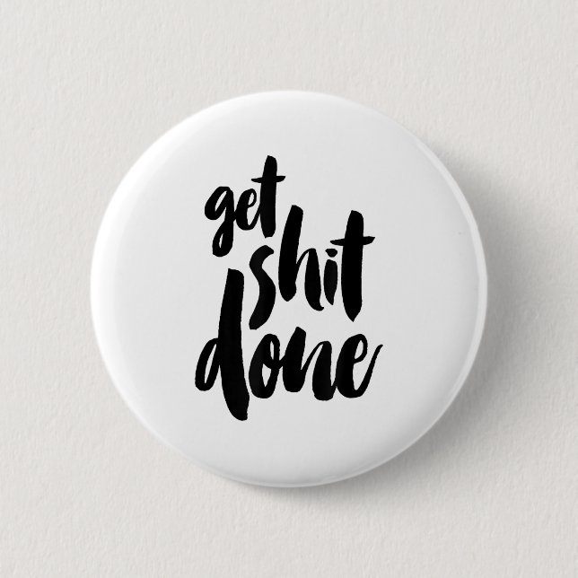 Adult Get Sht Done Motivational Quote  6 Cm Round Badge (Front)